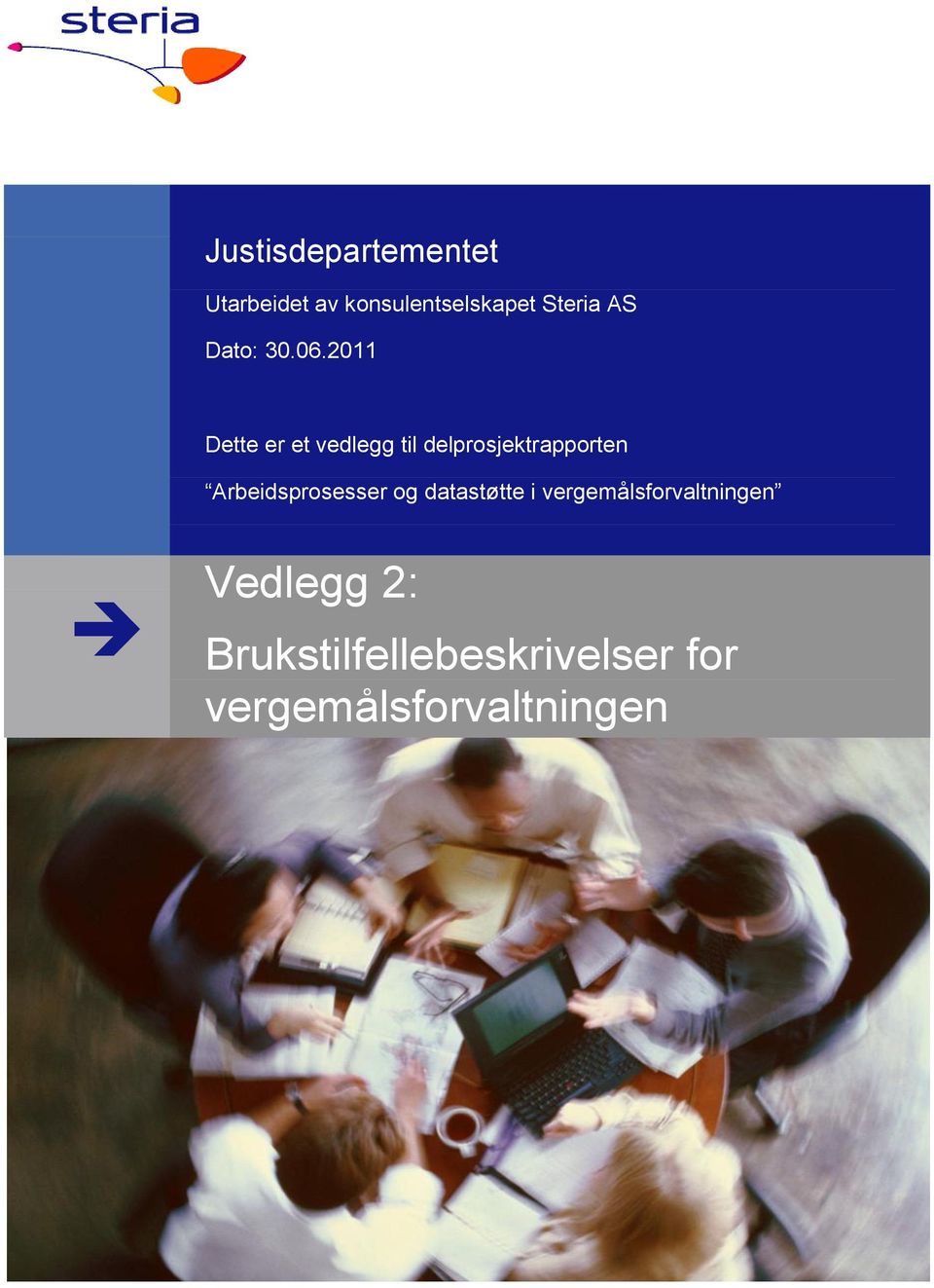 2011 Dette er et vedlegg til delprosjektrapporten