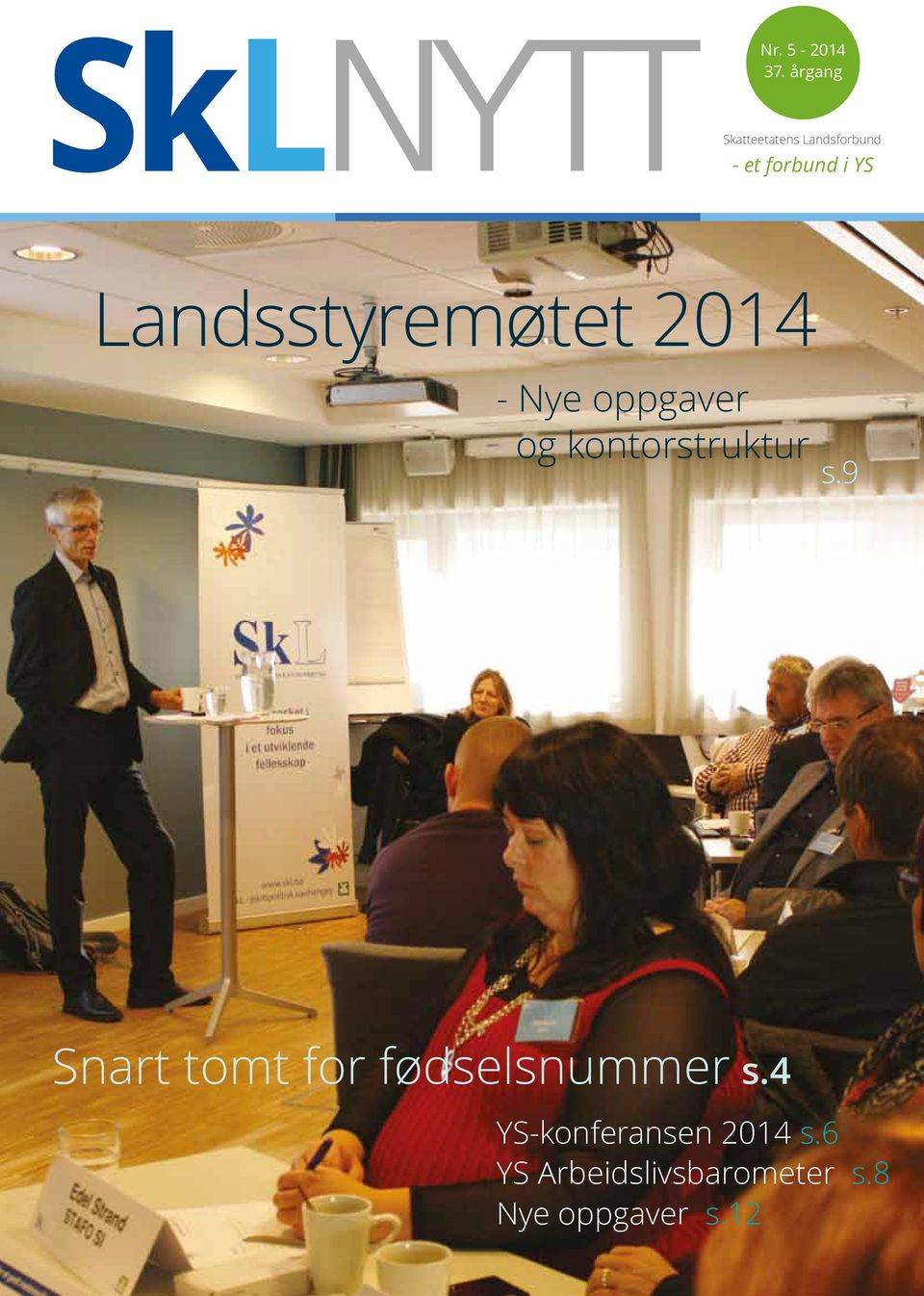 Landsstyremøtet 2014 - Nye oppgaver og kontorstruktur s.