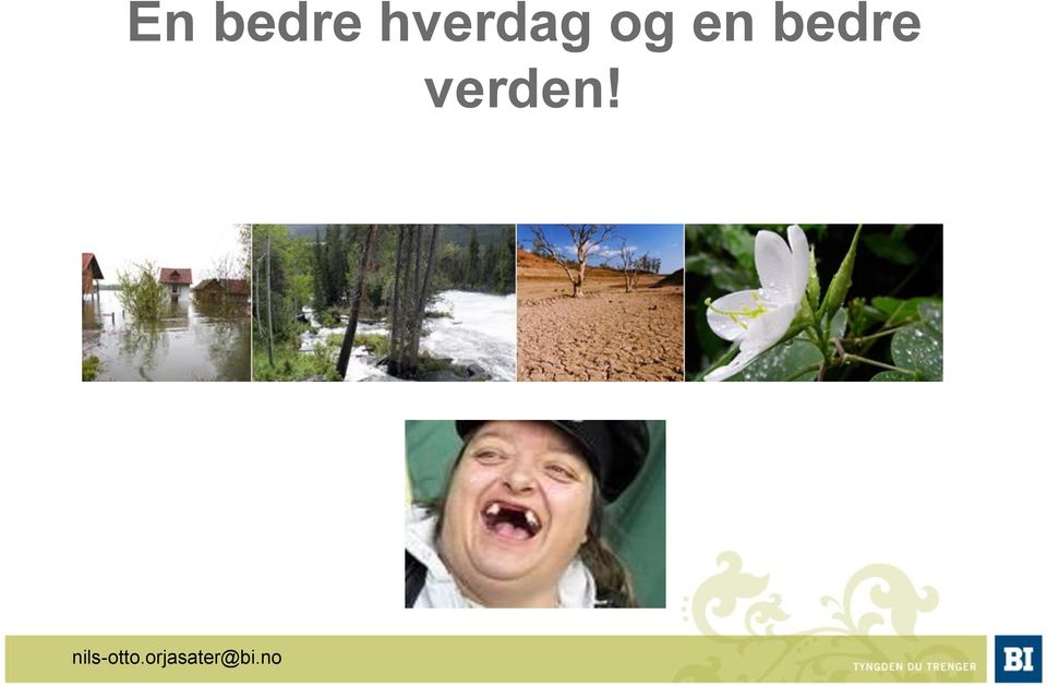 bedre verden!