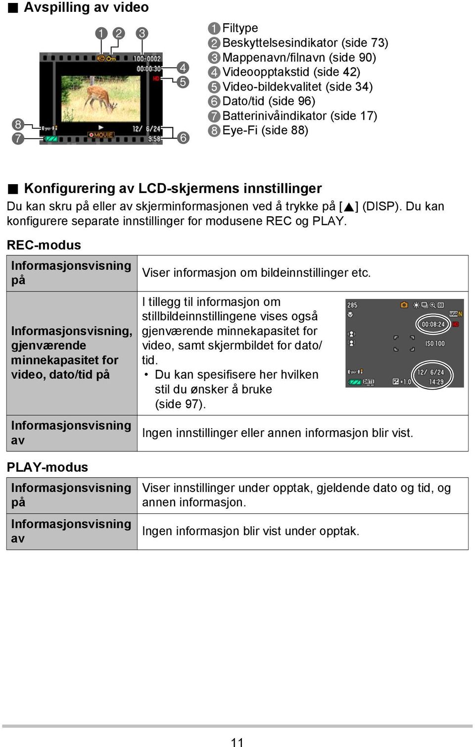 Du kan konfigurere separate innstillinger for modusene REC og PLAY.