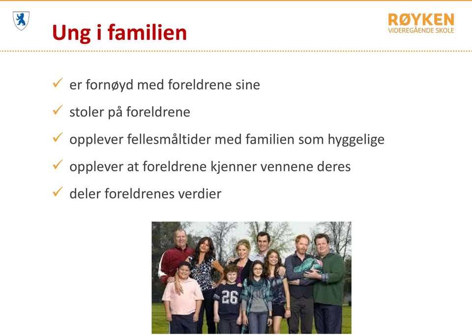 med familien som hyggelige opplever at