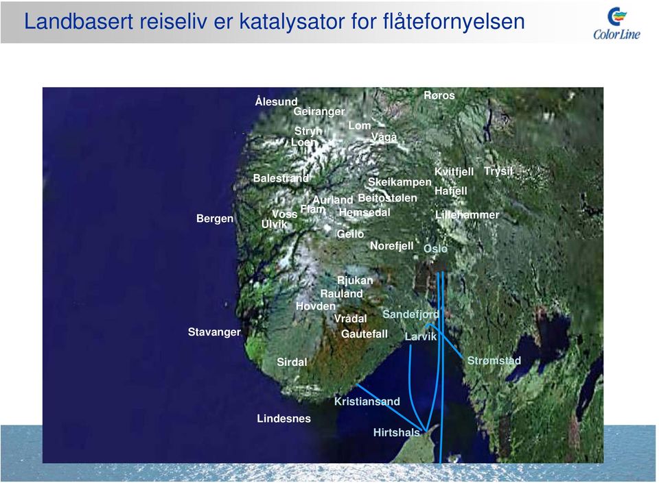 Beitostølen Voss Flåm Hemsedal Lillehammer Ulvik Geilo Norefjell Oslo Stavanger Rjukan