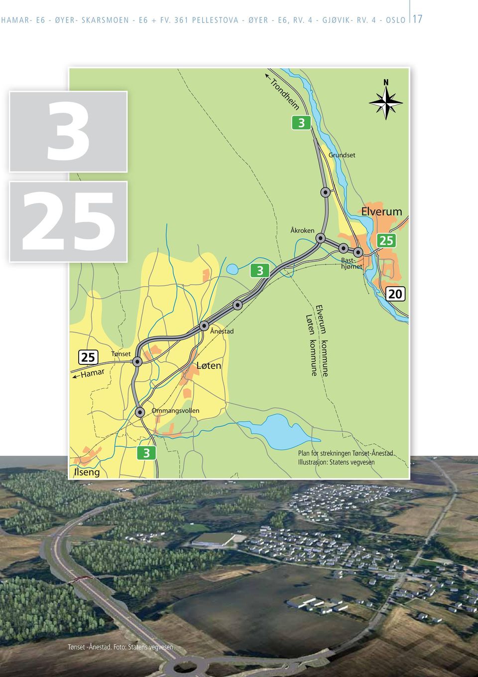 Ånestad kommune kommune 25 Hamar Tønset Løten Ommangsvollen Ilseng 3 Plan for strekningen