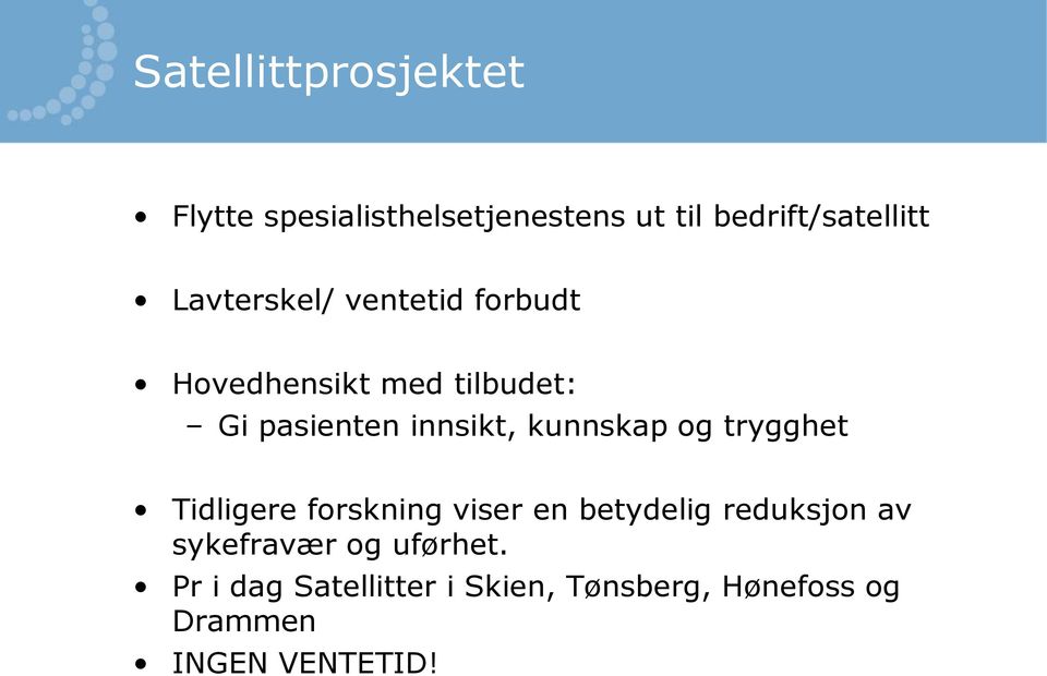 kunnskap og trygghet Tidligere forskning viser en betydelig reduksjon av