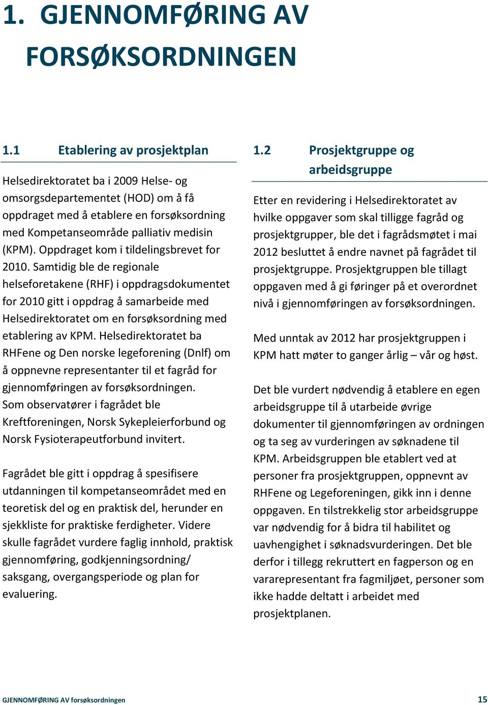 Oppdraget kom i tildelingsbrevet for 2010.