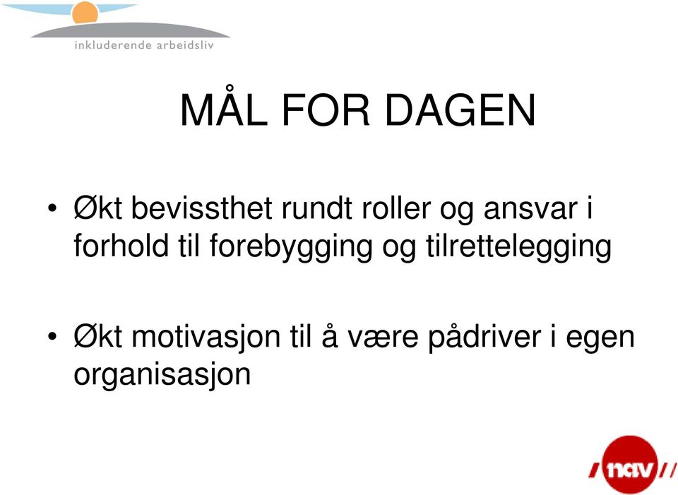 forebygging og tilrettelegging Økt