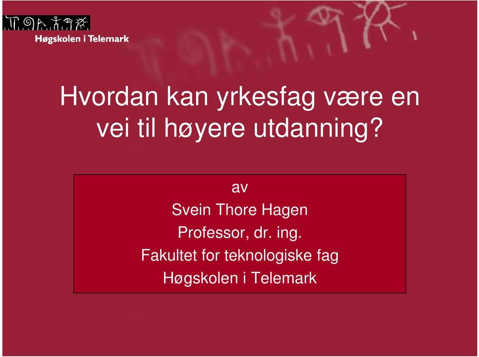 av Svein Thore Hagen Professor, dr.