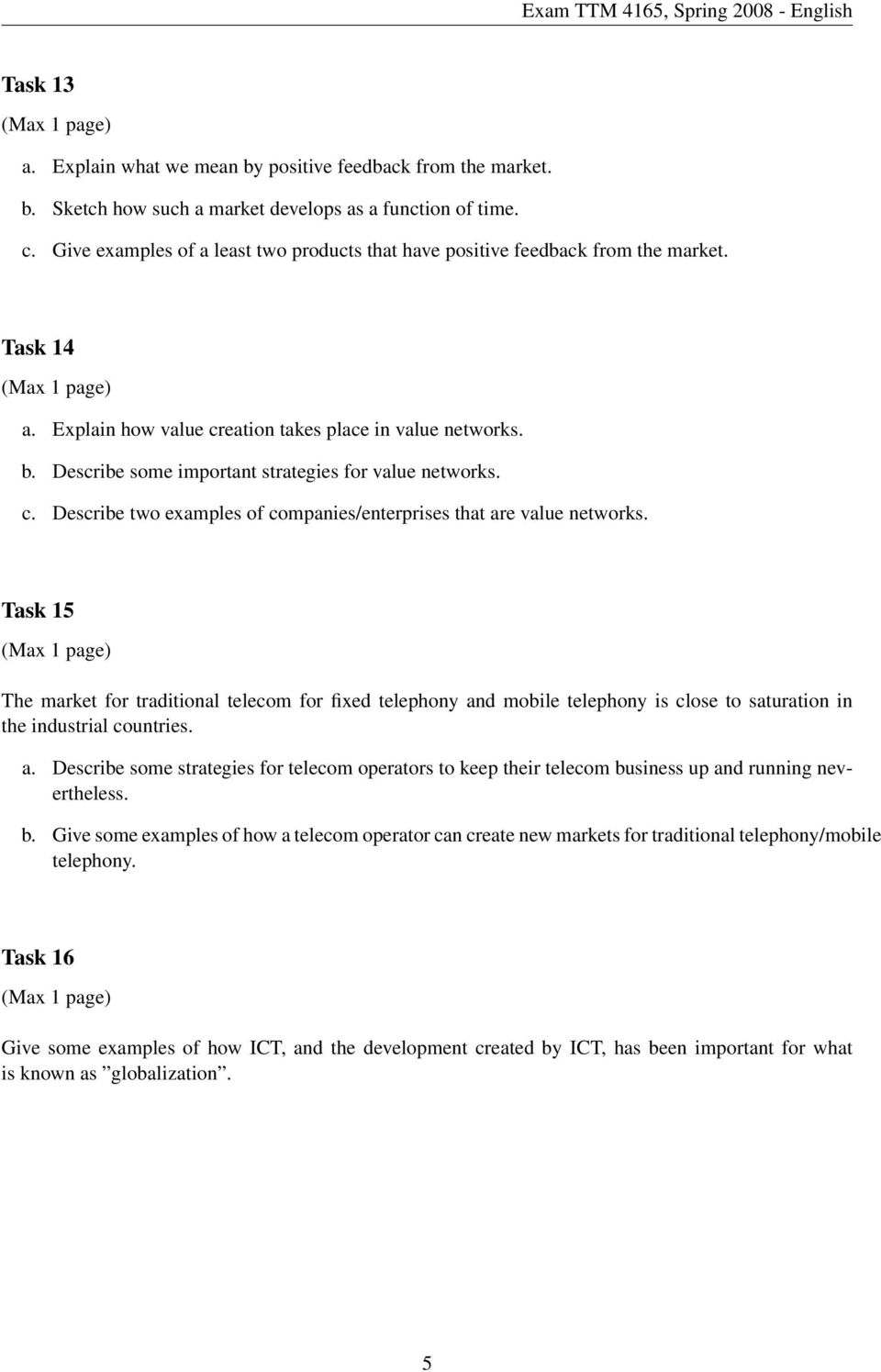 Describe some important strategies for value networks. c. Describe two examples of companies/enterprises that are value networks.