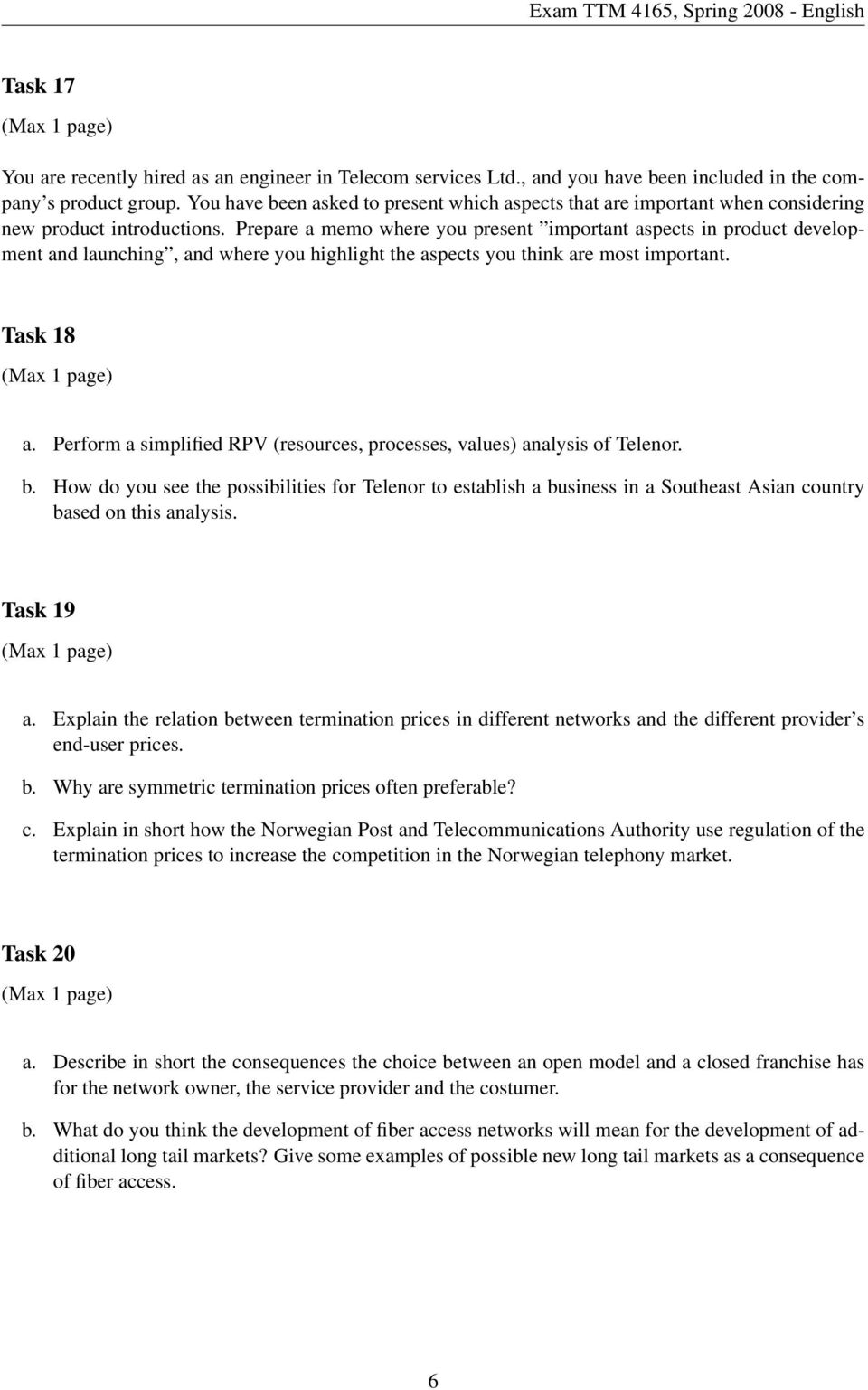 Prepare a memo where you present important aspects in product development and launching, and where you highlight the aspects you think are most important. Task 18 (Max 1 page) a.