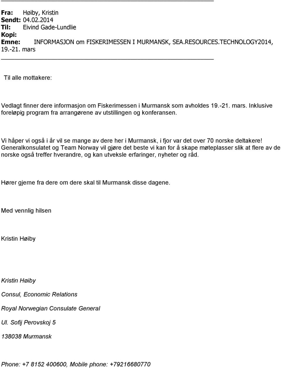 Vi håper vi også i år vil se mange av dere her i Murmansk, i fjor var det over 70 norske deltakere!