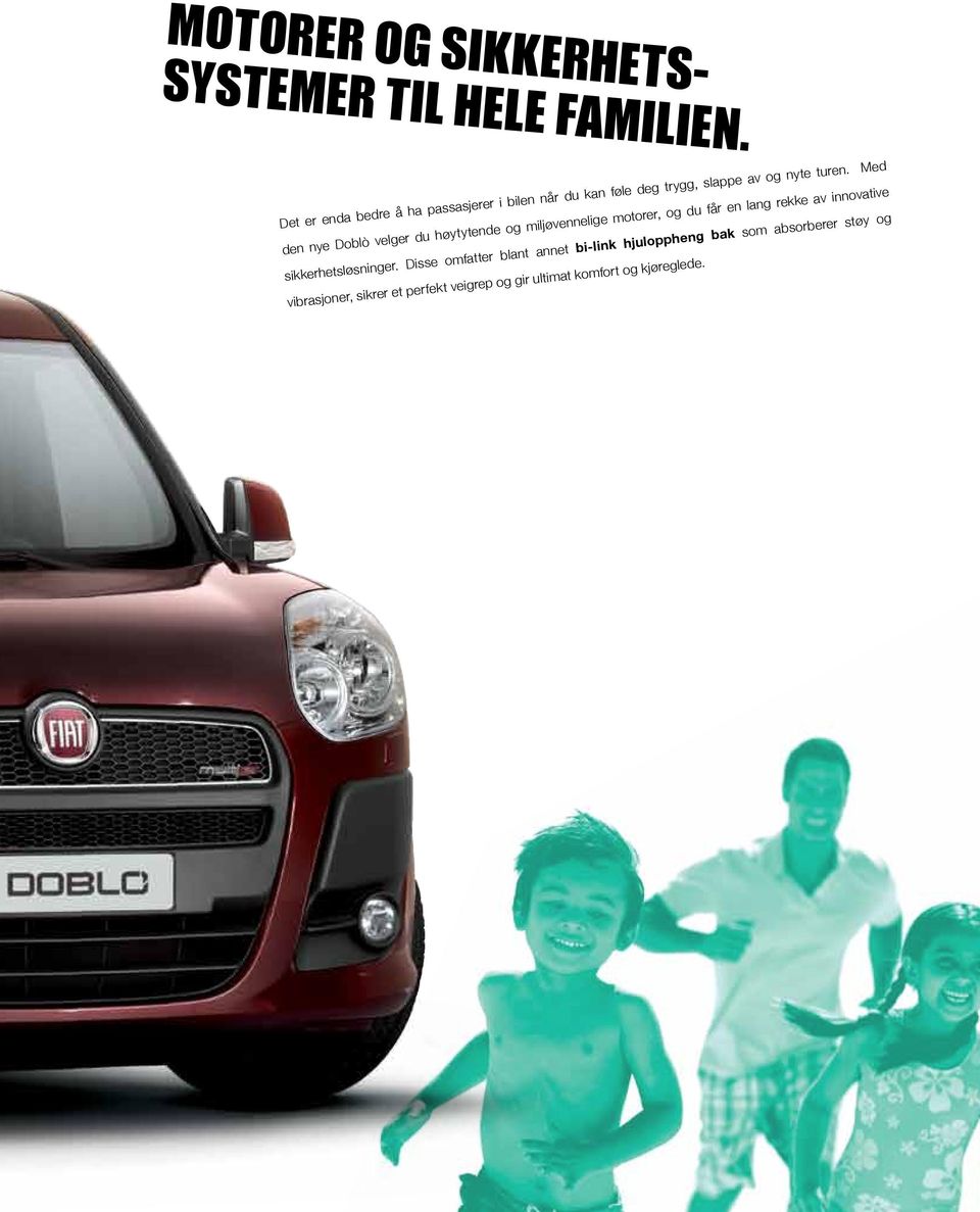 Med den nye Doblò velger du høytytende og miljøvennelige motorer, og du får en lang rekke av innovative