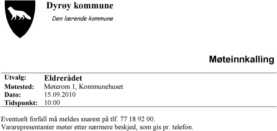 2010 Tidspunkt: 10:00 Eventuelt forfall må meldes snarest på tlf.