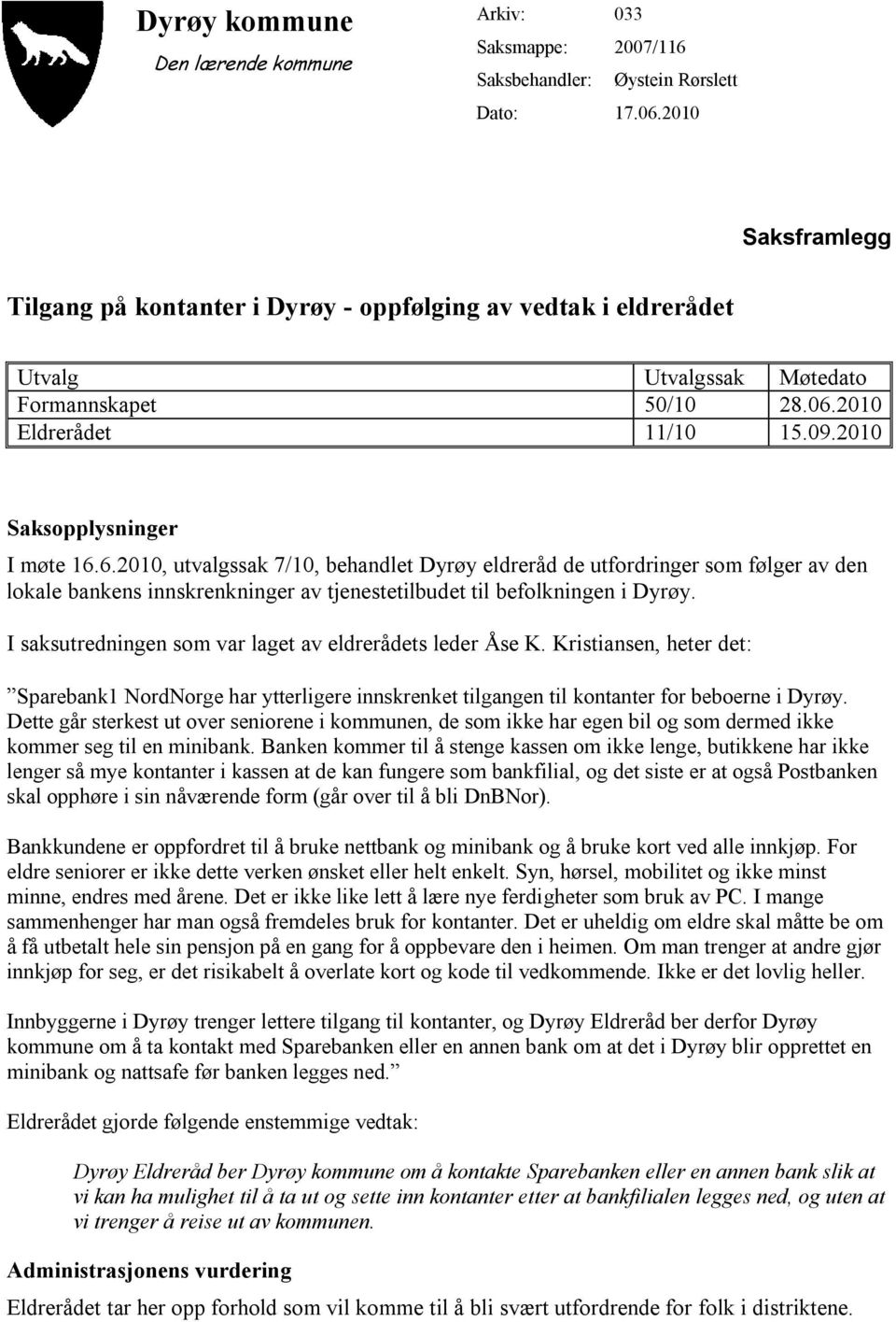 2010 Eldrerådet 11/10 15.09.2010 Saksopplysninger I møte 16.