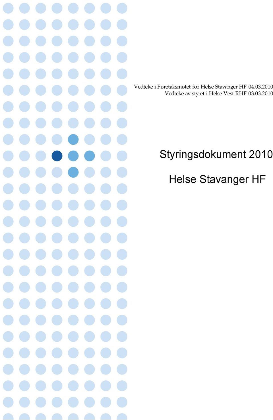 2010 Vedteke av styret i Helse Vest