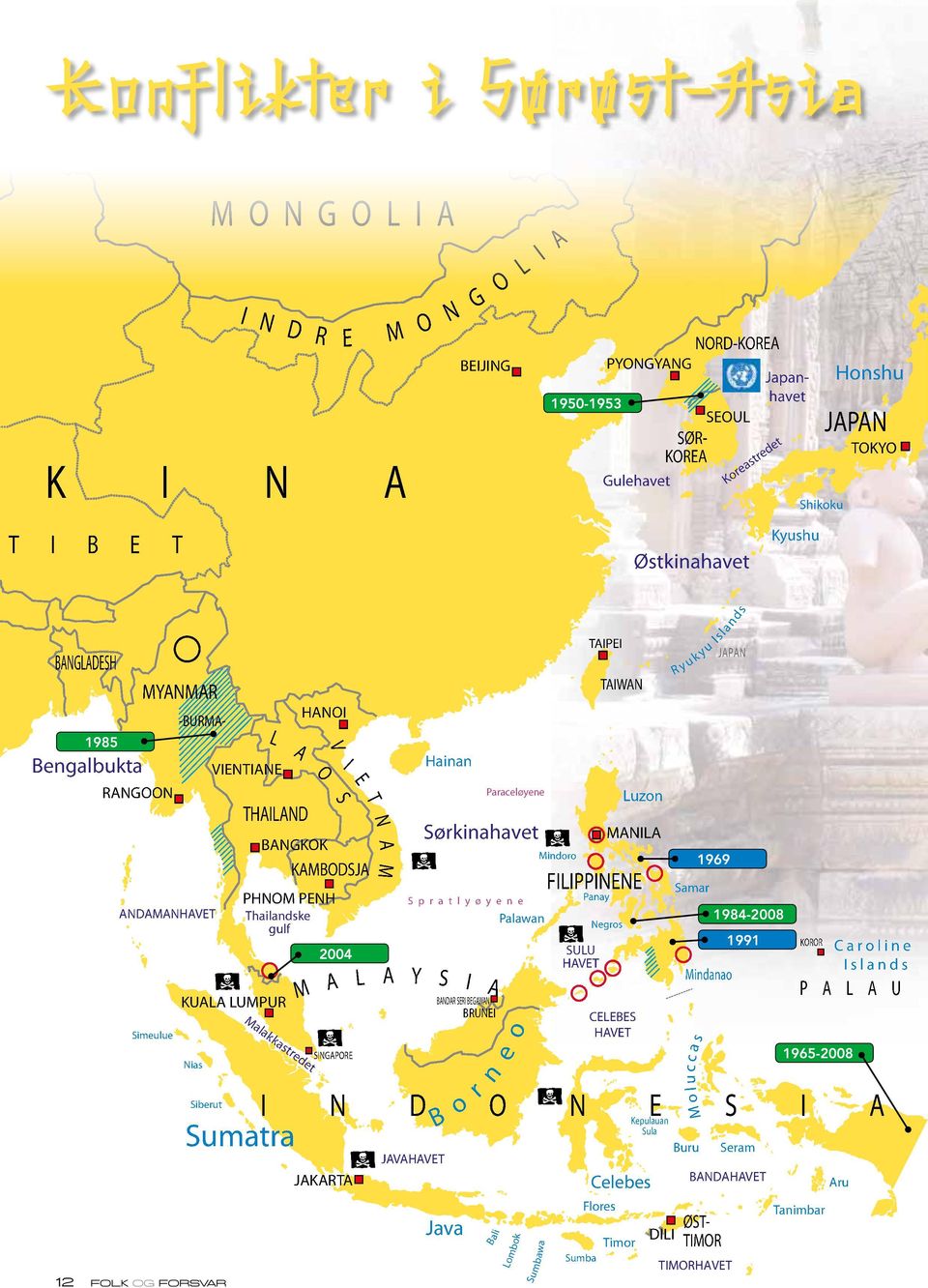 Sørkinahavet q Mindoro q FILIPPINENE JAVAHAVET Hainan Paraceløyene S p r a t l y ø y e n e Palawan Java Panay SULU HAVET Negros CELEBES HAVET Luzon R y u k y u Islands Samar Mindanao Siberut I N D O