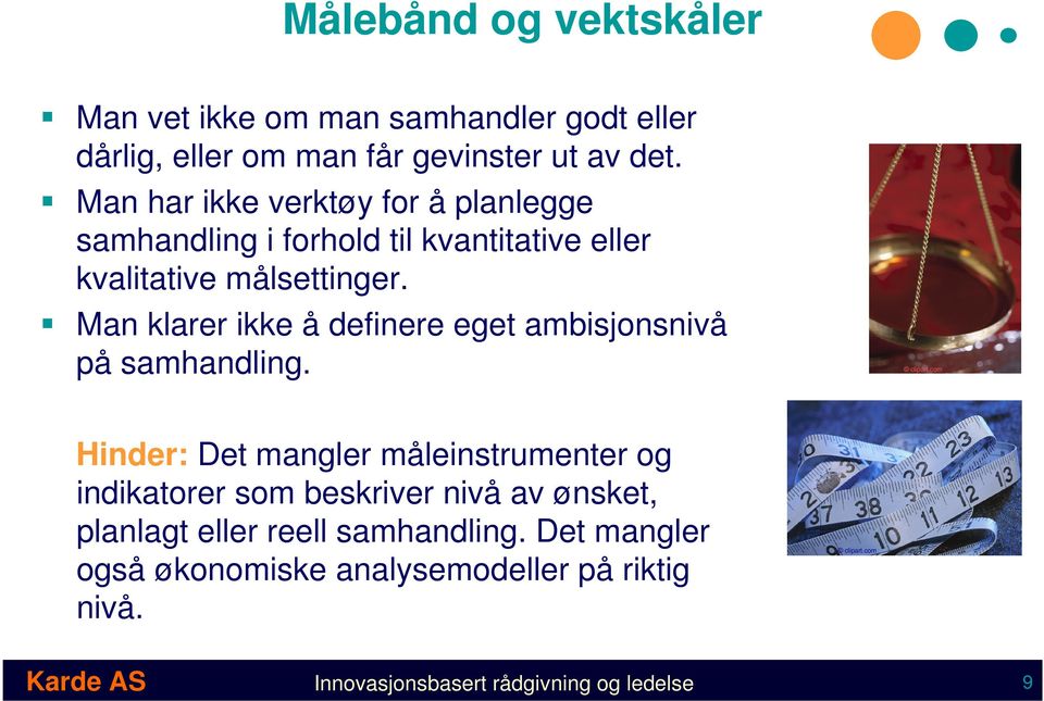 Man klarer ikke å definere eget ambisjonsnivå på samhandling.