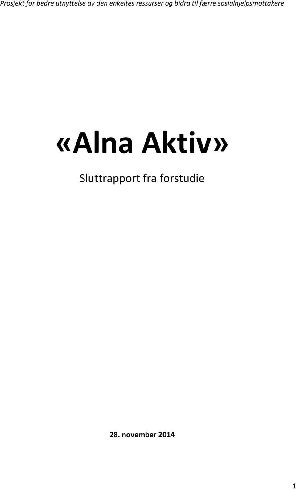 sosialhjelpsmottakere «Alna Aktiv»