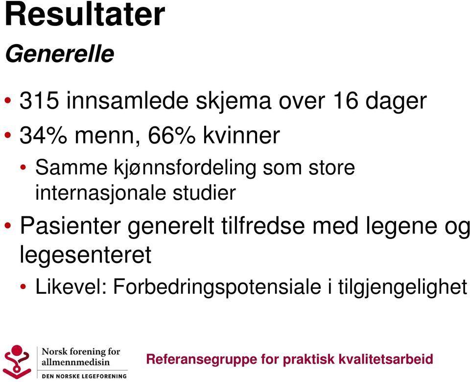 internasjonale studier Pasienter generelt tilfredse med