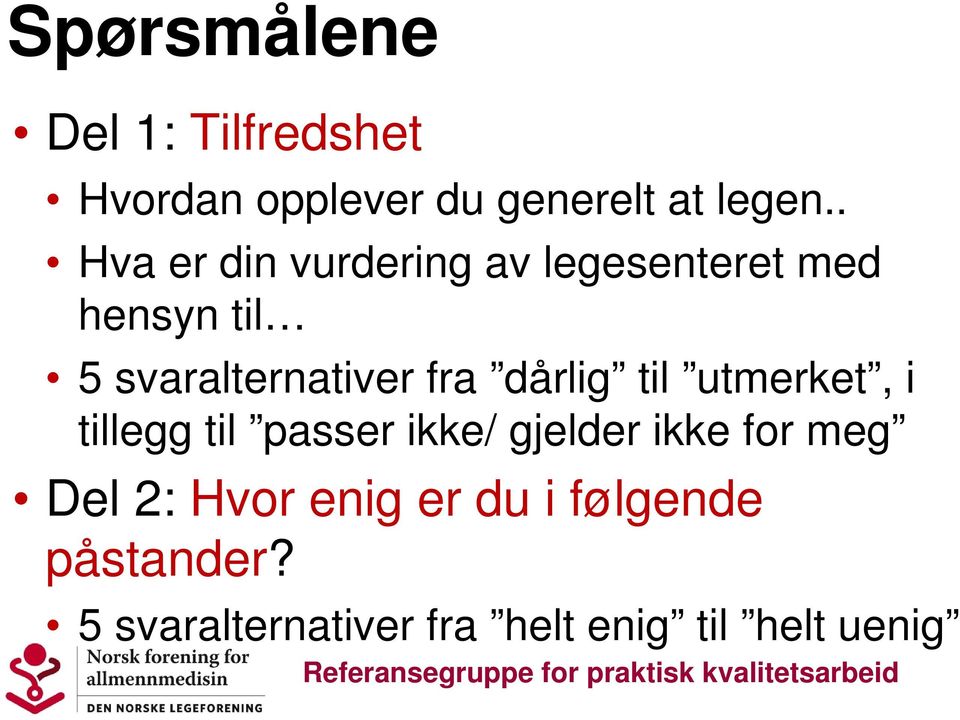 dårlig til utmerket, i tillegg til passer ikke/ gjelder ikke for meg Del 2: