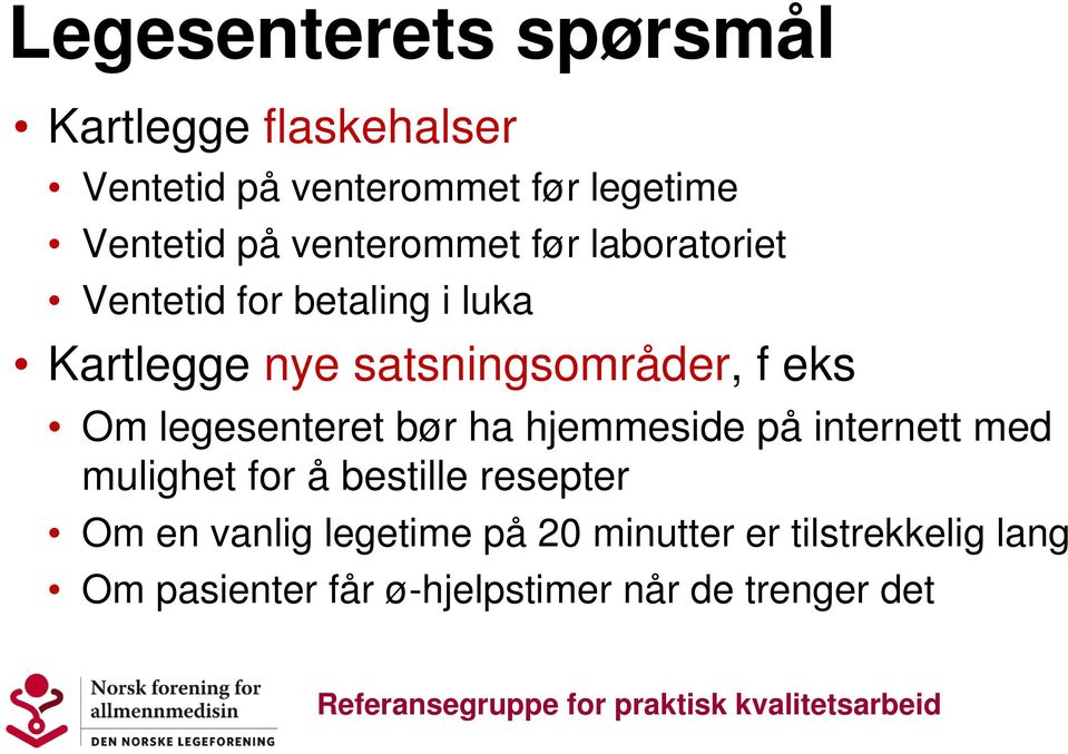 Om legesenteret bør ha hjemmeside på internett med mulighet for å bestille resepter Om en