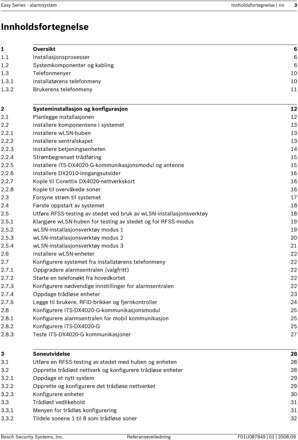 2.3 Installere betjeningsenheten 14 2.2.4 Strømbegrenset trådføring 15 2.2.5 Installere ITS-DX4020-G-kommunikasjonsmodul og antenne 15 2.2.6 Installere DX2010-inngangsutvider 16 2.2.7 Kople til Conettix DX4020-nettverkskort 16 2.