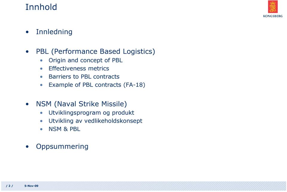 contracts (FA-18) NSM (Naval Strike Missile) Utviklingsprogram og