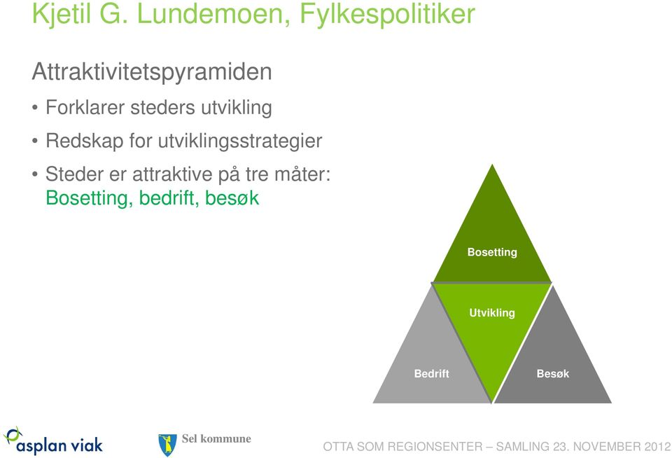 Forklarer steders utvikling Redskap for