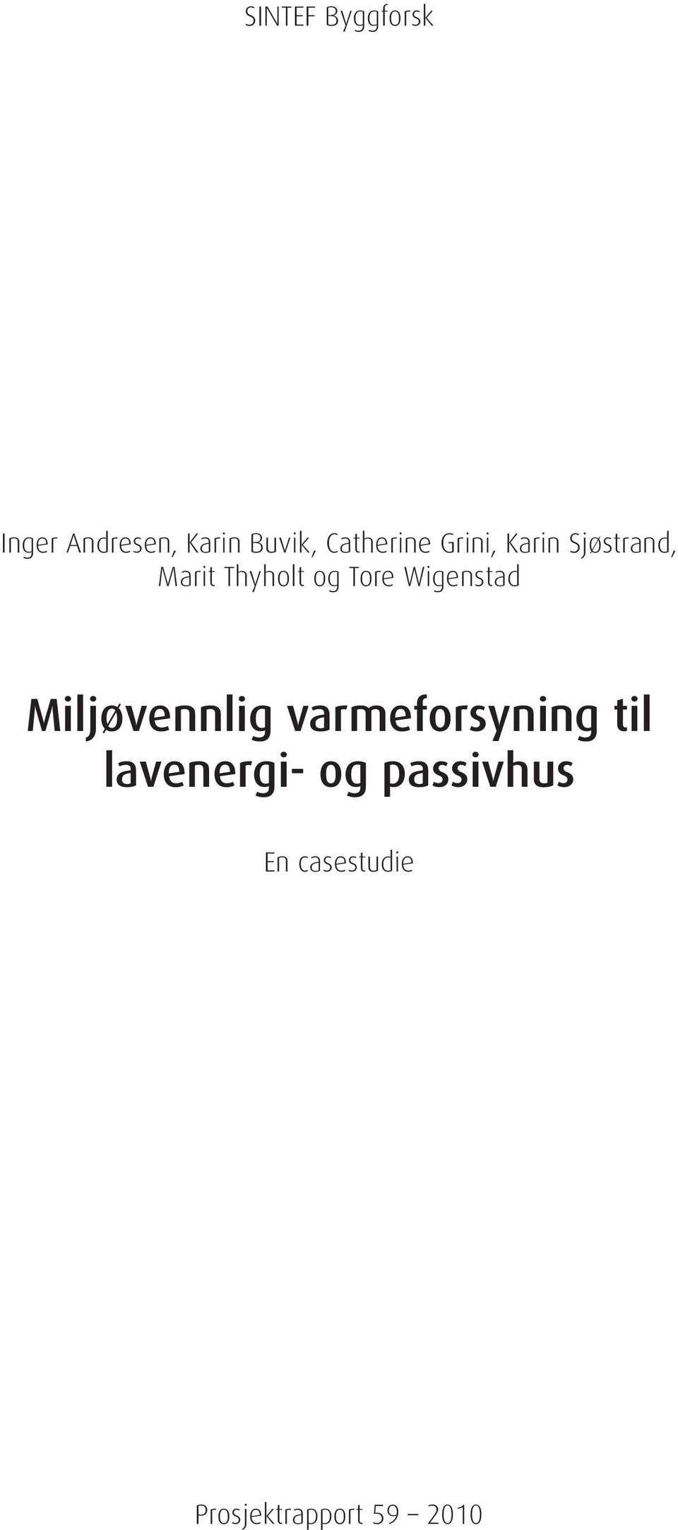 Tore Wigenstad Miljøvennlig varmeforsyning til