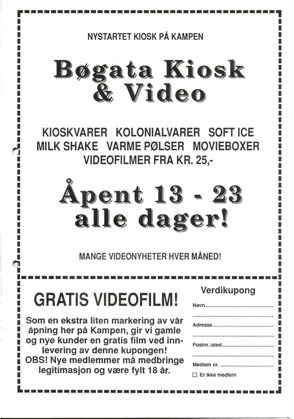 Åmemt RS k fts drre d&sef$ il,l 4r.T I TI MANGE vtdeonyheter HVER uåt'teor lrrrrrrrrrrrrrrrrrrrrrrrrrrrrrrrrrrrrrrl ll Verdikupong vl! GRATIS VIDEOFILM! Navn.