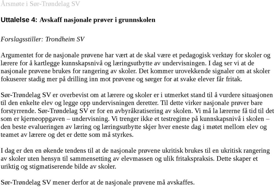 Det kommer urovekkende signaler om at skoler fokuserer stadig mer på drilling inn mot prøvene og sørger for at svake elever får fritak.