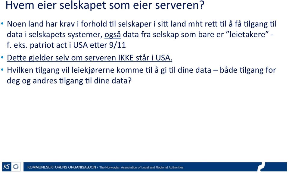 systemer, også data fra selskap som bare er leietakere - f. eks.