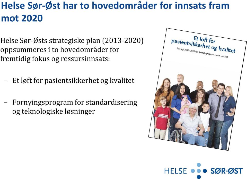 for fremtidig fokus og ressursinnsats: Et løft for pasientsikkerhet