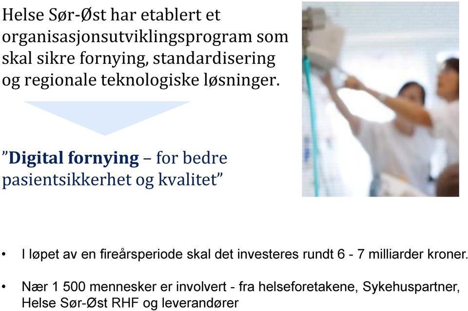 Digital fornying for bedre pasientsikkerhet og kvalitet I løpet av en fireårsperiode skal det