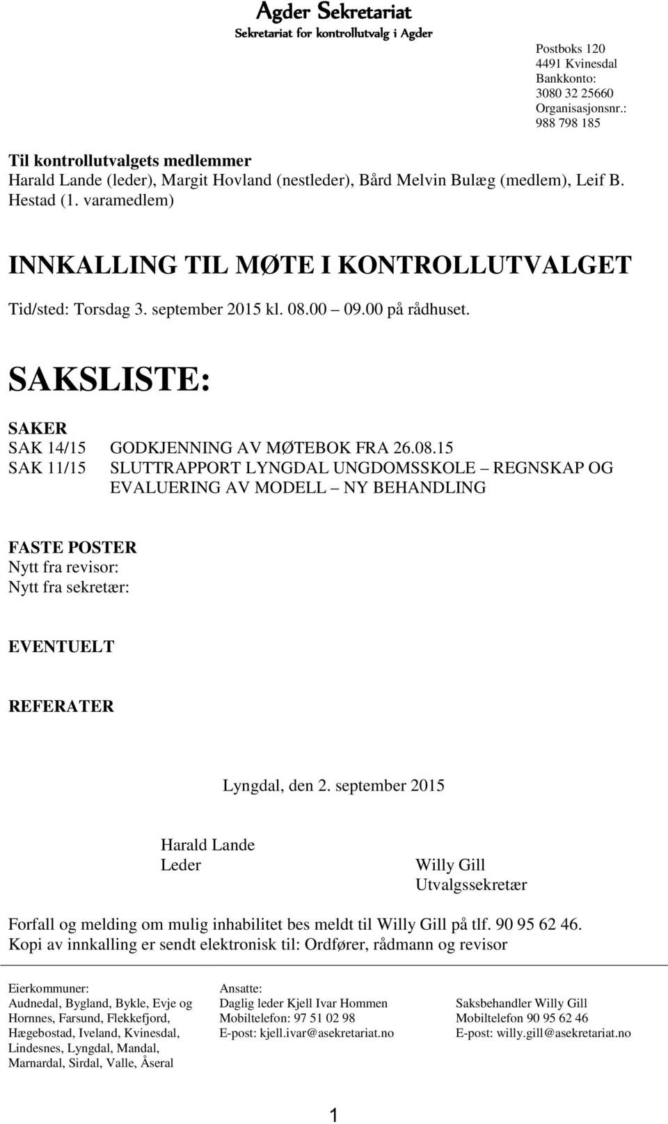 varamedlem) INNKALLING TIL MØTE I KONTROLLUTVALGET Tid/sted: Torsdag 3. september 2015 kl. 08.