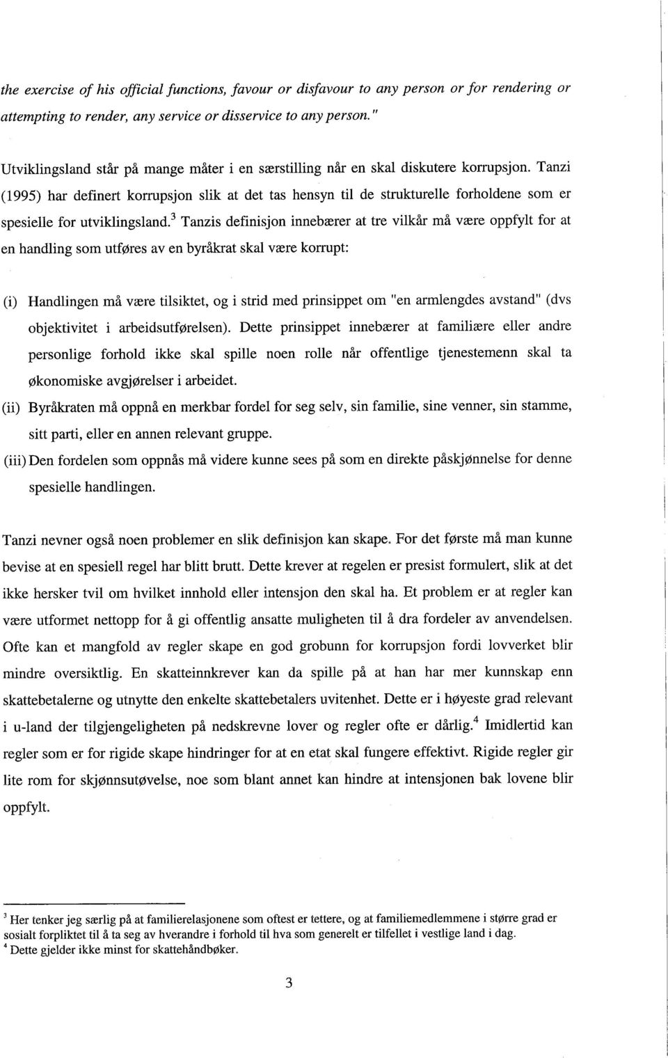 Tanzi (1995) har definert korrpsjon slik at det tas hensyn til de strukturelle forholdene som er spesielle for utviklingsland?