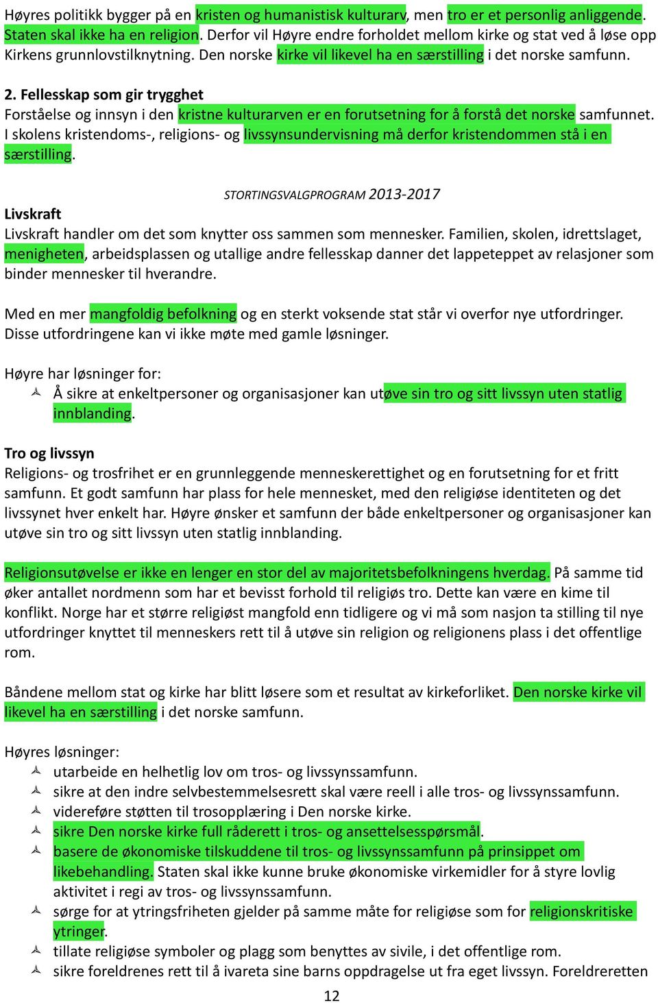 Fellesskap som gir trygghet Forståelse og innsyn i den kristne kulturarven er en forutsetning for å forstå det norske samfunnet.