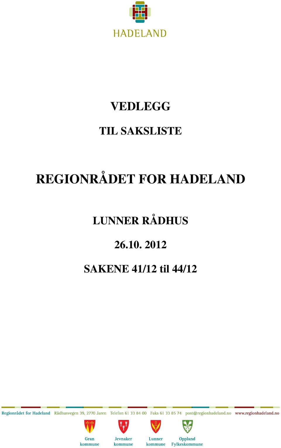 HADELAND LUNNER RÅDHUS