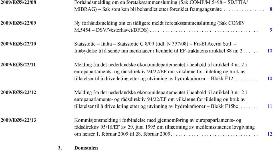 N 357/08) Fri-El Acerra S.r.l. Innbydelse til å sende inn merknader i henhold til EF-traktatens artikkel 88 nr. 2.