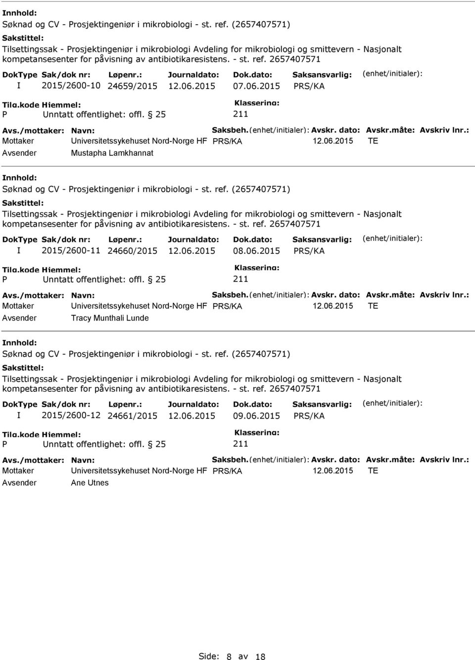 : Mottaker niversitetssykehuset Nord-Norge HF TE Mustapha Lamkhannat Søknad og CV - rosjektingeniør i mikrobiologi - st. ref.