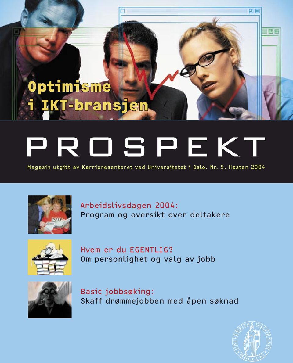 Høsten 2004 Arbeidslivsdagen 2004: Program og oversikt over
