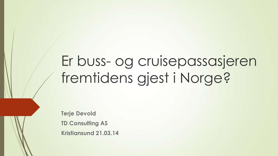 fremtidens gjest i Norge?