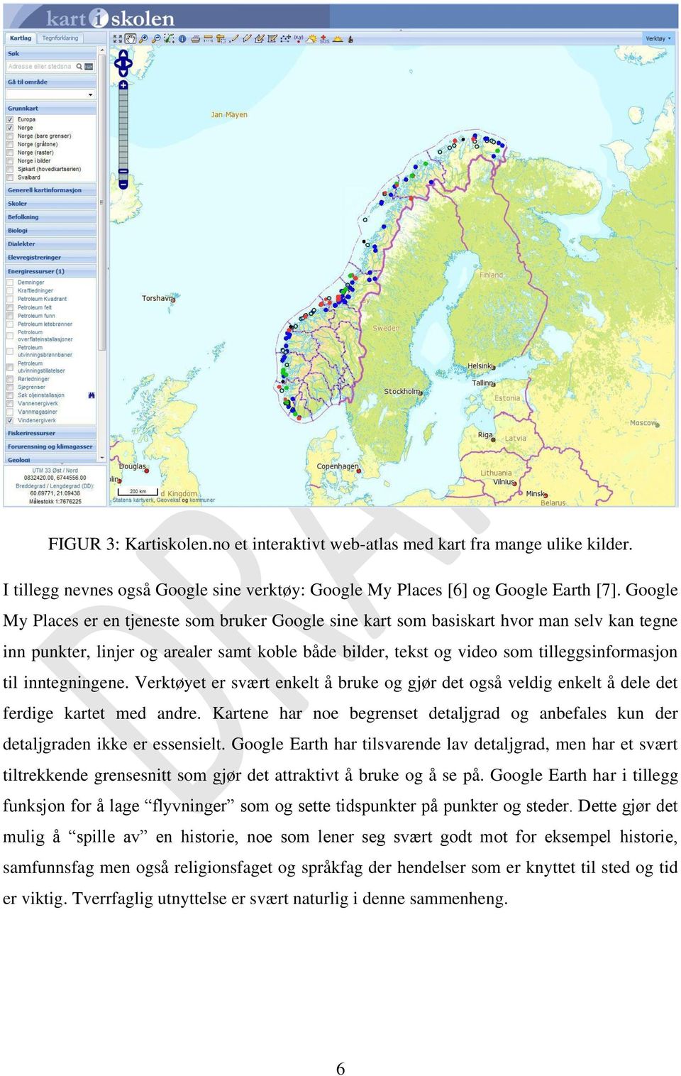 inntegningene. Verktøyet er svært enkelt å bruke og gjør det også veldig enkelt å dele det ferdige kartet med andre.