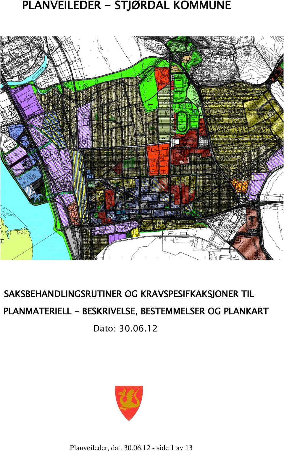 TIL PLANMATERIELL - BESKRIVELSE, BESTEMMELSER OG