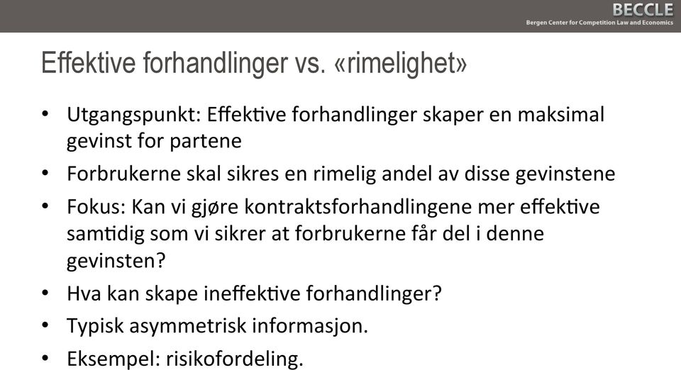 Forbrukerne skal sikres en rimelig andel av disse gevinstene Fokus: Kan vi gjøre