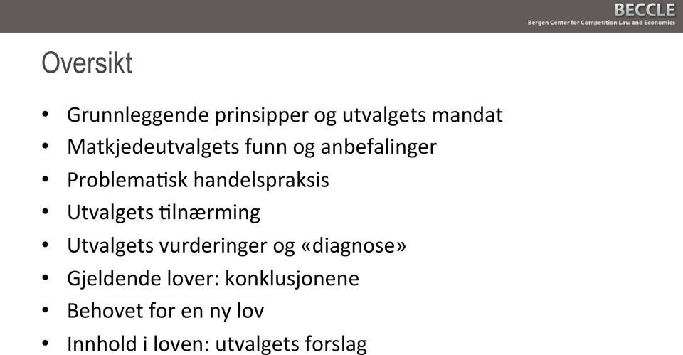 Utvalgets Plnærming Utvalgets vurderinger og «diagnose» Gjeldende