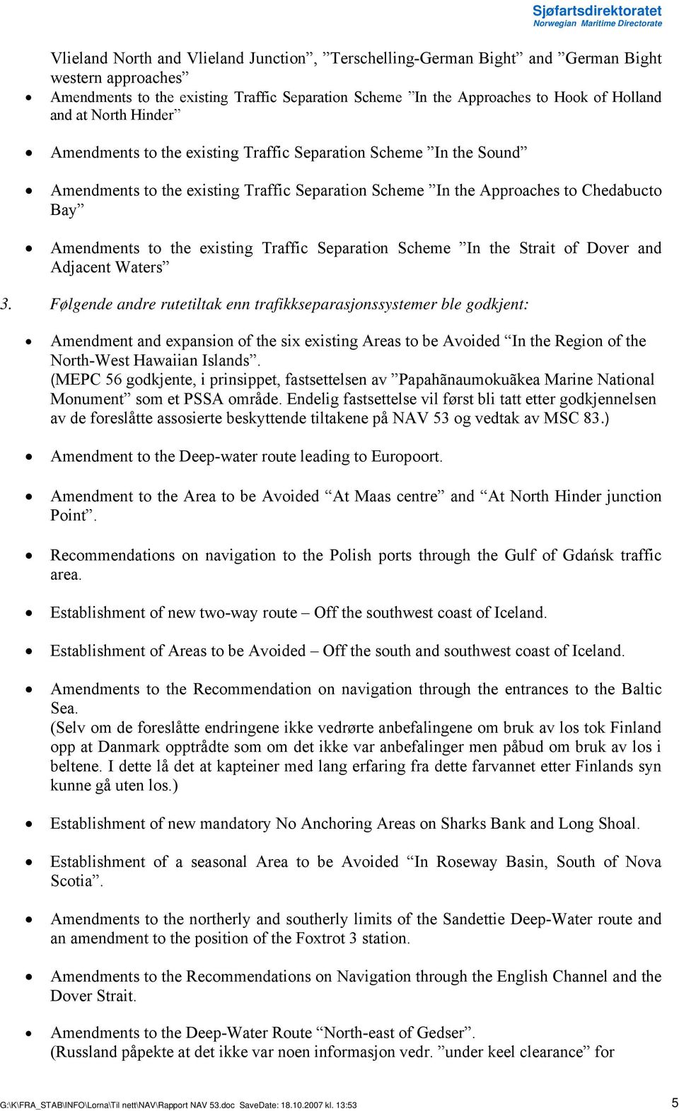 Traffic Separation Scheme In the Strait of Dover and Adjacent Waters 3.