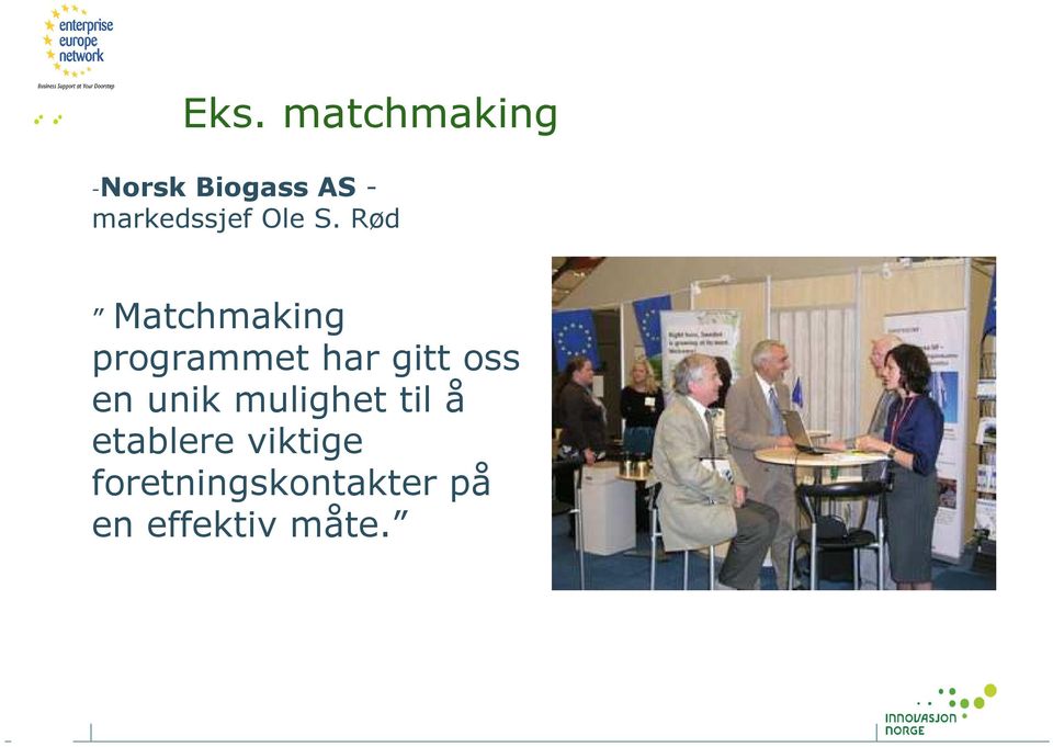 Rød Matchmaking programmet har gitt oss en