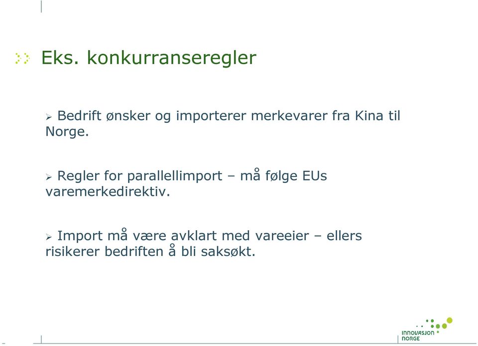 Regler for parallellimport må følge EUs