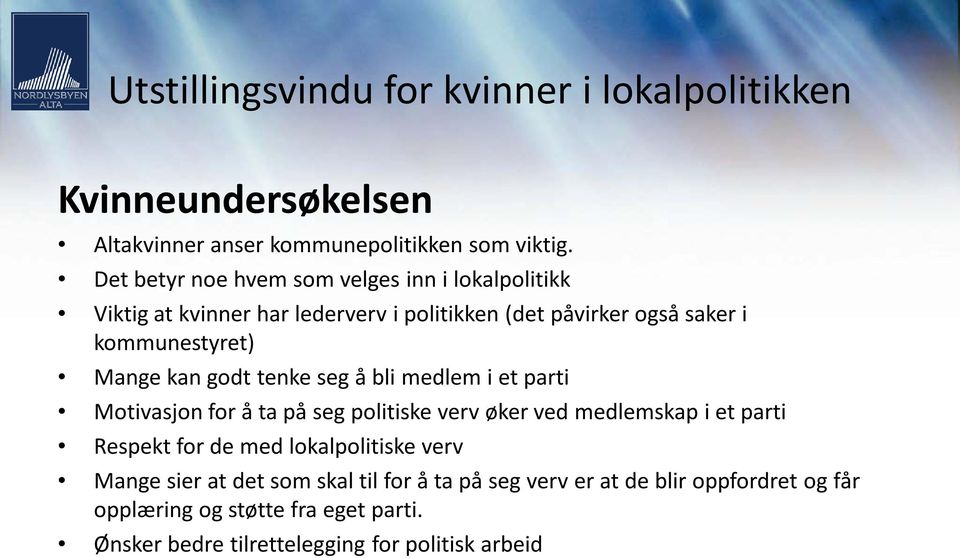 kommunestyret) Mange kan godt tenke seg å bli medlem i et parti Motivasjon for å ta på seg politiske verv øker ved medlemskap i et