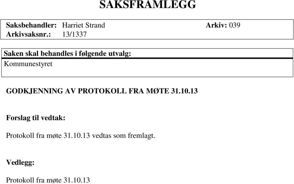 GODKJENNING AV PROTOKOLL FRA MØTE 31.10.